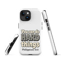 White tough iPhone case with a glossy finish, printed with “You can do HARD things” in cracked stone letters and Philippians 4:13