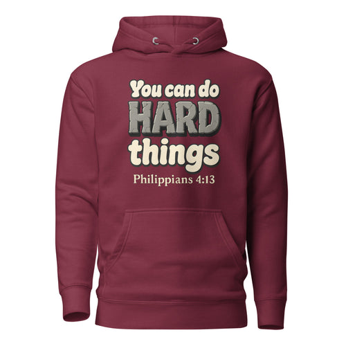 Maroon hoodie printed with “You can do HARD things” in cracked stone letters and Philippians 4:13